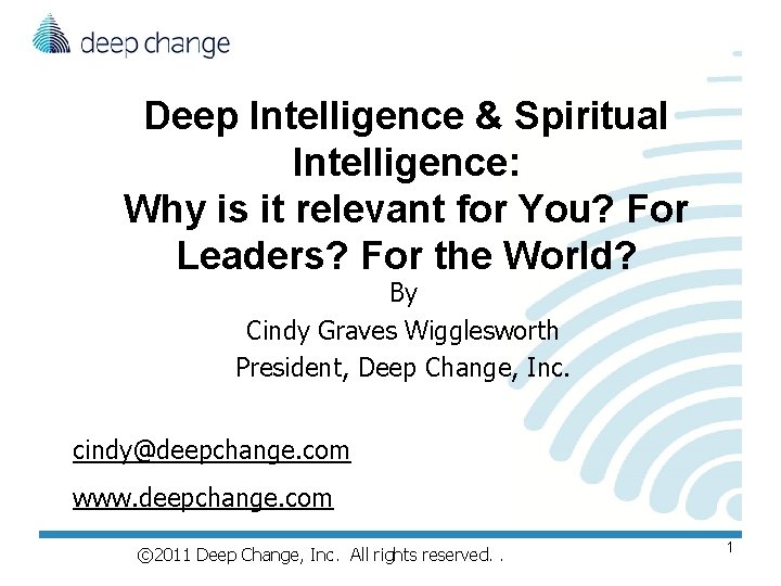 Deep Intelligence & Spiritual Intelligence: Why is it relevant for You? For Leaders? For Deep Intelligence & Spiritual Intelligence: Why is it relevant for You? For Leaders? For