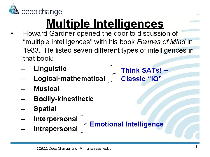 • Multiple Intelligences Howard Gardner opened the door to discussion of “multiple intelligences” • Multiple Intelligences Howard Gardner opened the door to discussion of “multiple intelligences”