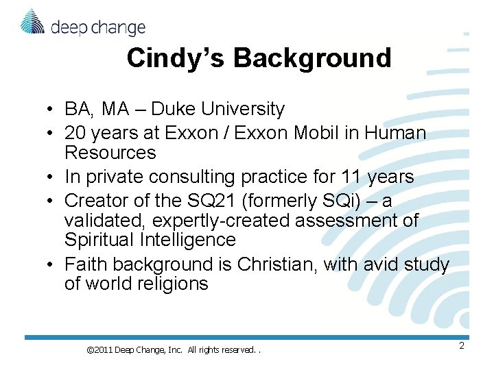 Cindy’s Background • BA, MA – Duke University • 20 years at Exxon / Cindy’s Background • BA, MA – Duke University • 20 years at Exxon /