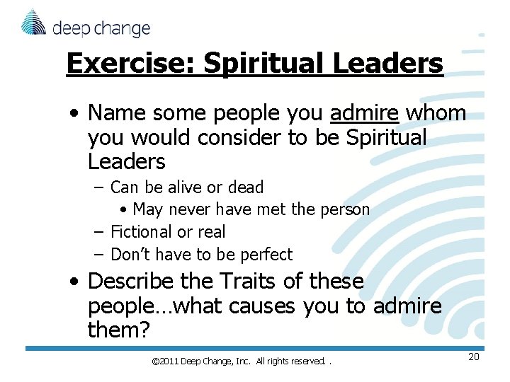 Exercise: Spiritual Leaders • Name some people you admire whom you would consider to Exercise: Spiritual Leaders • Name some people you admire whom you would consider to