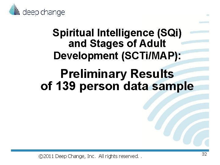 Spiritual Intelligence (SQi) and Stages of Adult Development (SCTi/MAP): Preliminary Results of 139 person Spiritual Intelligence (SQi) and Stages of Adult Development (SCTi/MAP): Preliminary Results of 139 person