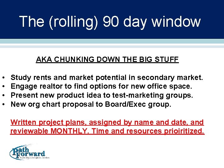 The (rolling) 90 day window AKA CHUNKING DOWN THE BIG STUFF • • Study