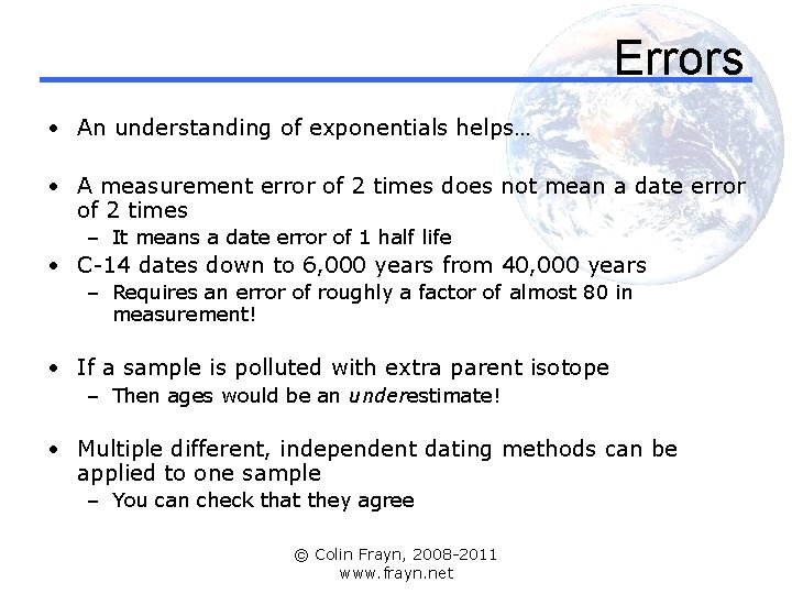 Errors • An understanding of exponentials helps… • A measurement error of 2 times