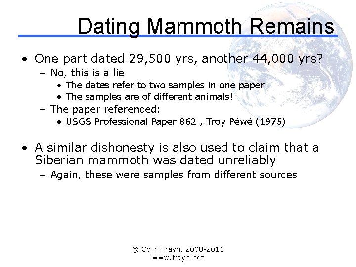 Dating Mammoth Remains • One part dated 29, 500 yrs, another 44, 000 yrs?