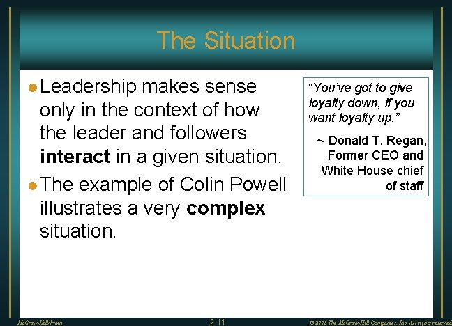 The Situation l Leadership makes sense only in the context of how the leader