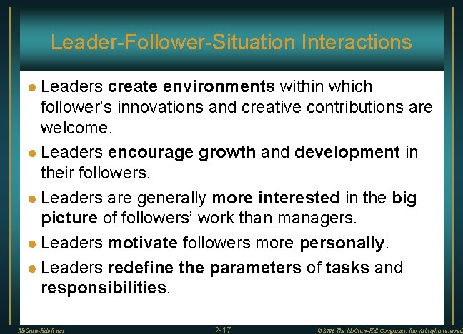Leader-Follower-Situation Interactions Leaders create environments within which follower’s innovations and creative contributions are welcome.
