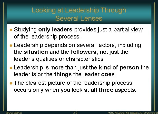 Looking at Leadership Through Several Lenses Studying only leaders provides just a partial view