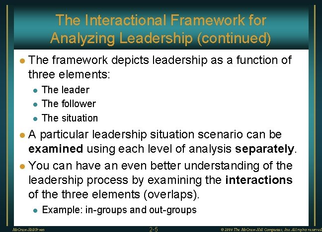 The Interactional Framework for Analyzing Leadership (continued) l The framework depicts leadership as a