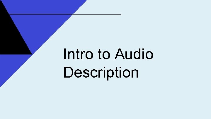 Intro to Audio Description 