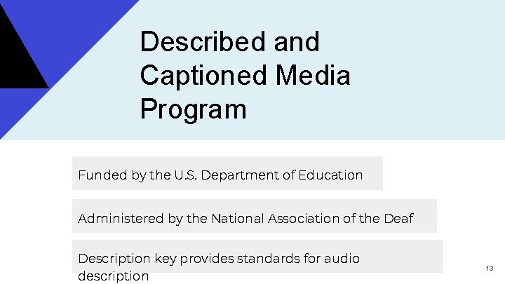 Described and Captioned Media Program Funded by the U. S. Department of Education Administered