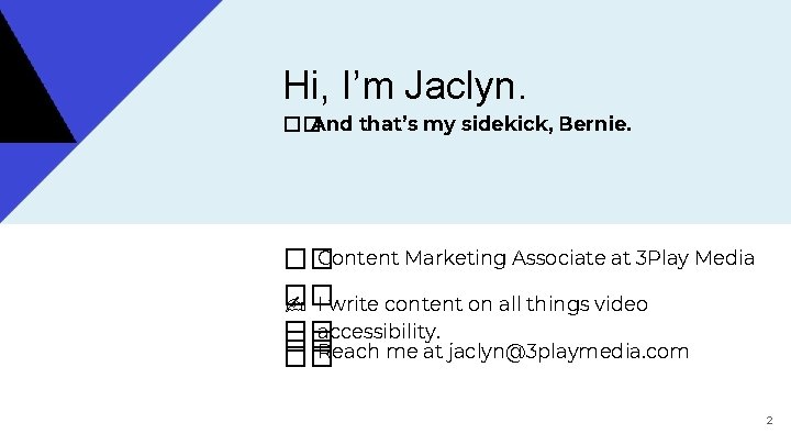 Hi, I’m Jaclyn. �� And that’s my sidekick, Bernie. Content Marketing Associate at 3