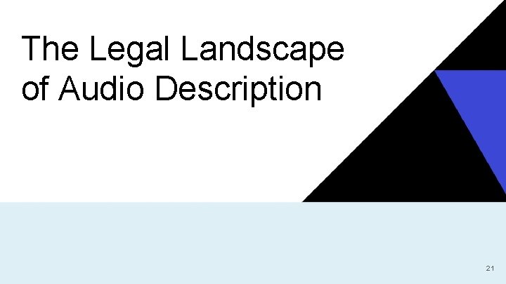 The Legal Landscape of Audio Description 21 
