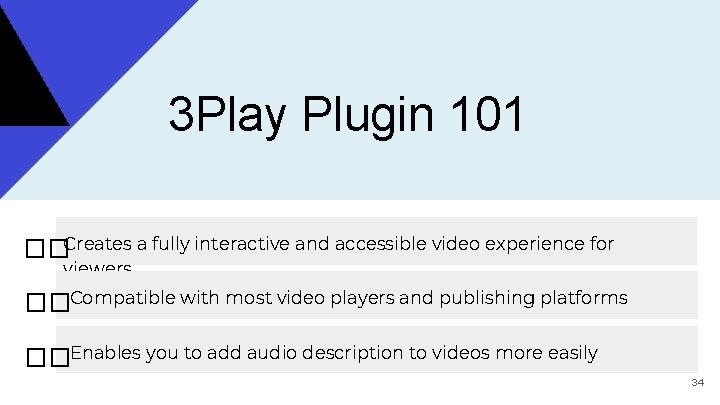 3 Play Plugin 101 ��Creates a fully interactive and accessible video experience for viewers