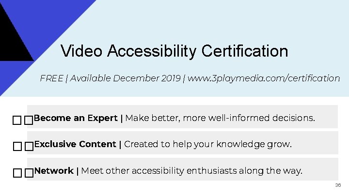 Video Accessibility Certification FREE | Available December 2019 | www. 3 playmedia. com/certification ��Become