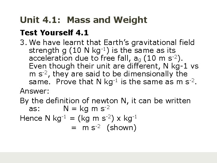 Unit 4. 1: Mass and Weight Test Yourself 4. 1 3. We have learnt