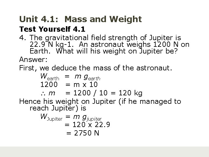 Unit 4. 1: Mass and Weight Test Yourself 4. 1 4. The gravitational field