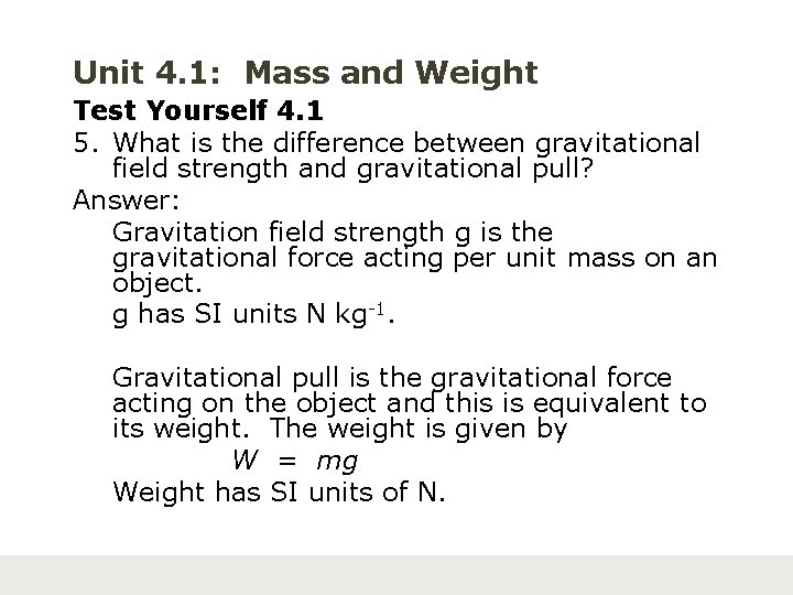 Unit 4. 1: Mass and Weight Test Yourself 4. 1 5. What is the