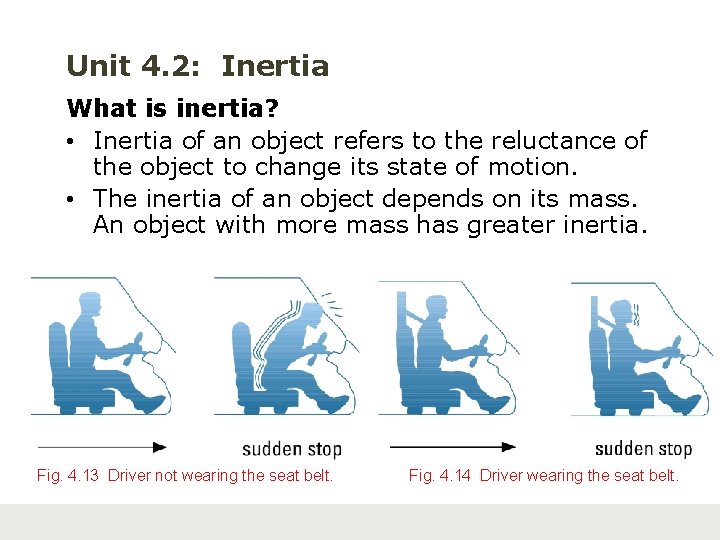 Unit 4. 2: Inertia What is inertia? • Inertia of an object refers to