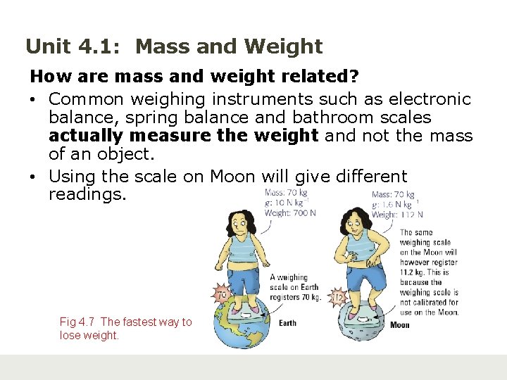 Unit 4. 1: Mass and Weight How are mass and weight related? • Common