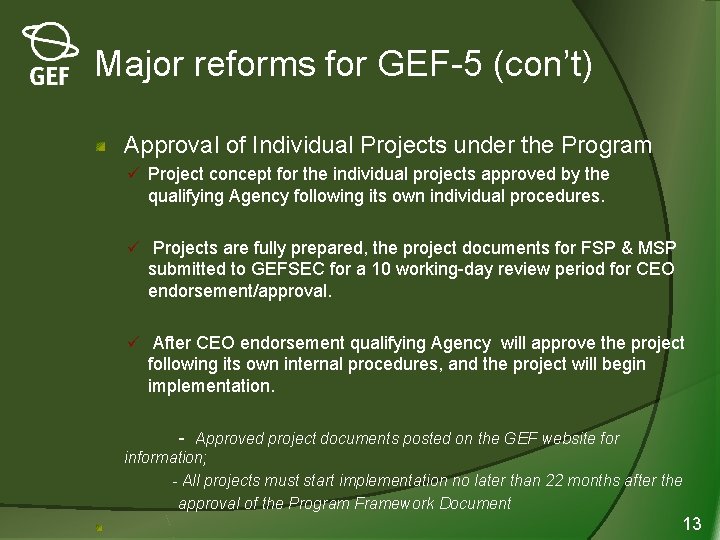 Major reforms for GEF-5 (con’t) Approval of Individual Projects under the Program ü Project