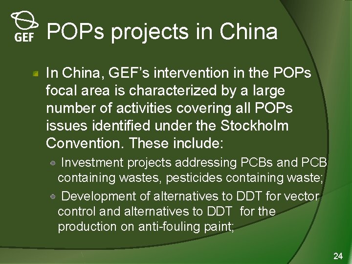 POPs projects in China In China, GEF’s intervention in the POPs focal area is