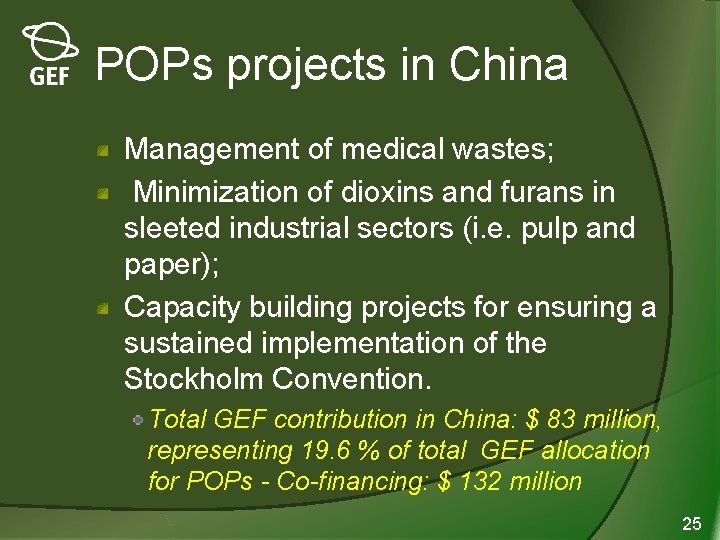 POPs projects in China Management of medical wastes; Minimization of dioxins and furans in