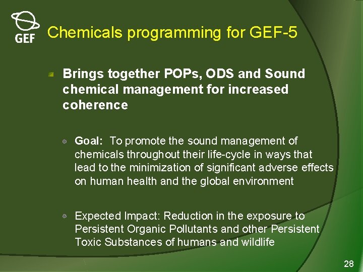 Chemicals programming for GEF-5 Brings together POPs, ODS and Sound chemical management for increased