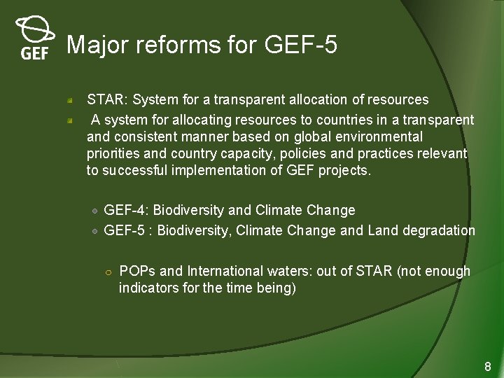 Major reforms for GEF-5 STAR: System for a transparent allocation of resources A system
