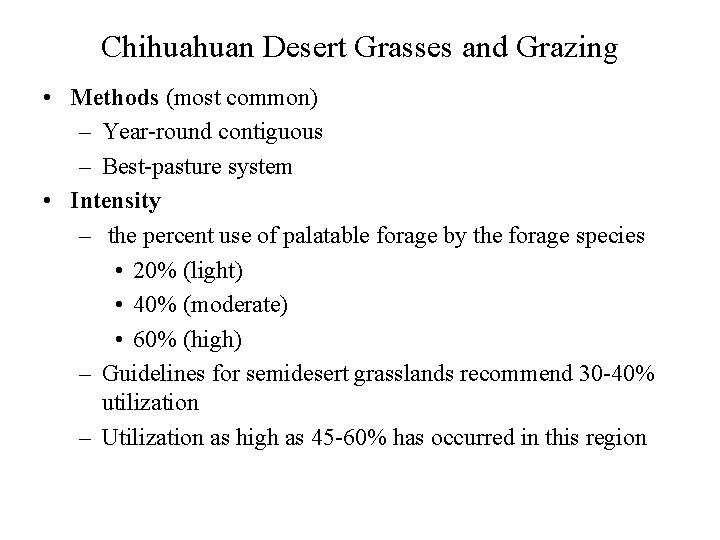 Chihuahuan Desert Grasses and Grazing • Methods (most common) – Year-round contiguous – Best-pasture