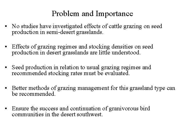 Problem and Importance • No studies have investigated effects of cattle grazing on seed