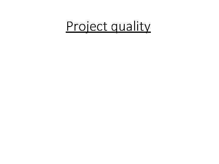 Project quality 
