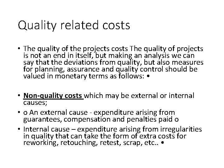 Quality related costs • The quality of the projects costs The quality of projects