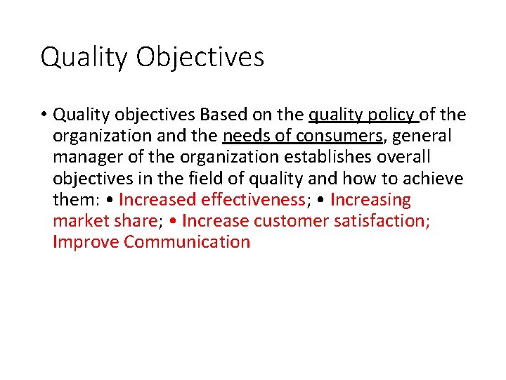 Quality Objectives • Quality objectives Based on the quality policy of the organization and