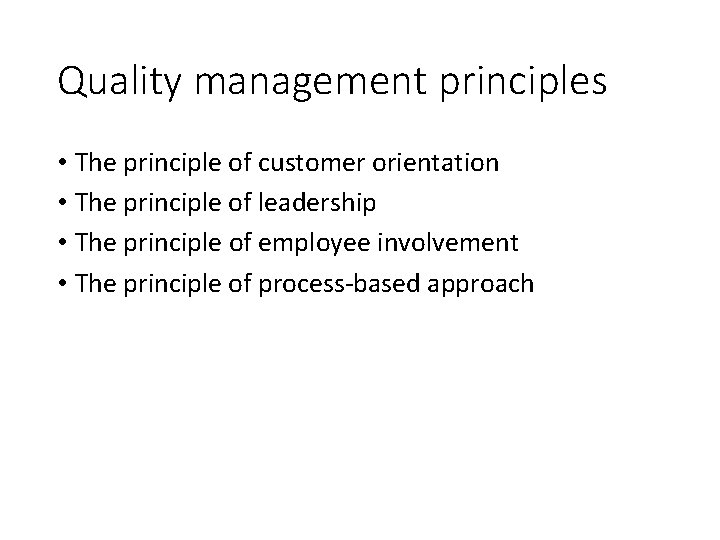 Quality management principles • The principle of customer orientation • The principle of leadership