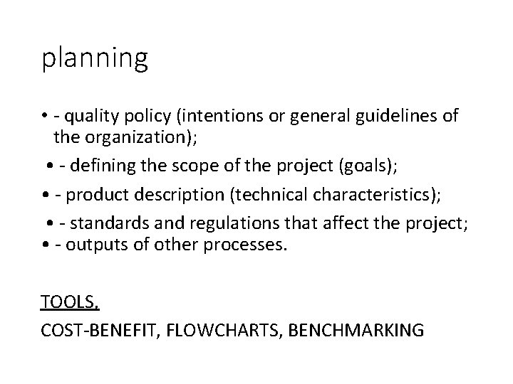 planning • - quality policy (intentions or general guidelines of the organization); • -