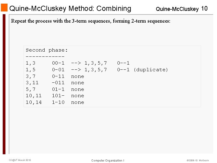 Quine-Mc. Cluskey Method: Combining Quine-Mc. Cluskey 10 Repeat the process with the 3 -term