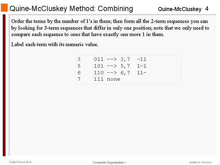 Quine-Mc. Cluskey Method: Combining Quine-Mc. Cluskey 4 Order the terms by the number of