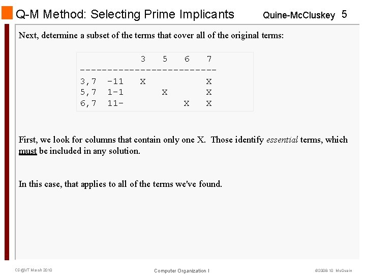 Q-M Method: Selecting Prime Implicants Quine-Mc. Cluskey 5 Next, determine a subset of the