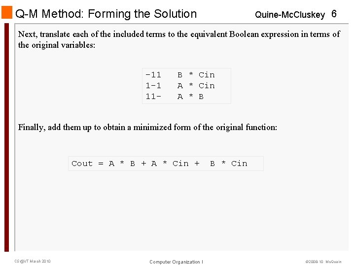 Q-M Method: Forming the Solution Quine-Mc. Cluskey 6 Next, translate each of the included