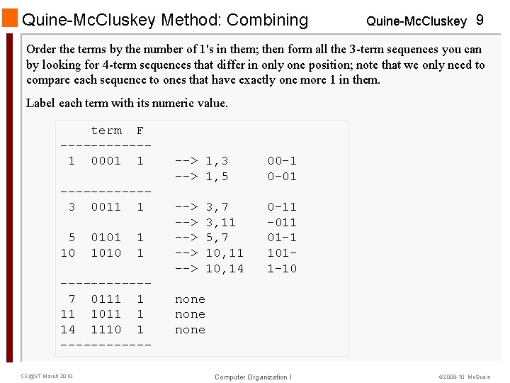 Quine-Mc. Cluskey Method: Combining Quine-Mc. Cluskey 9 Order the terms by the number of