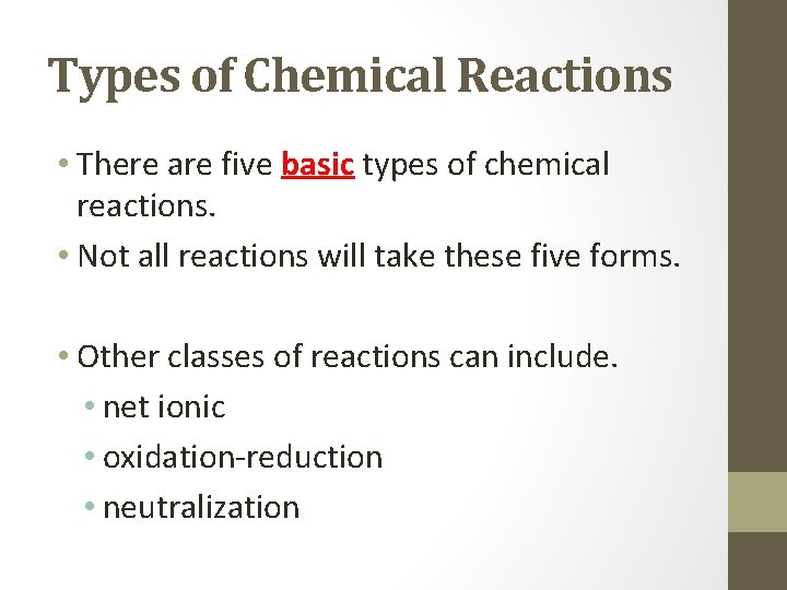 Types of Chemical Reactions • There are five basic types of chemical reactions. •