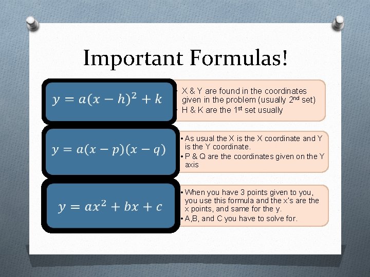 Important Formulas! • X & Y are found in the coordinates given in the