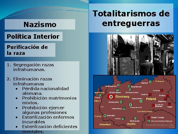 Nazismo Política Interior Purificación de la raza 1. Segregación razas infrahumanas. 2. Eliminación razas