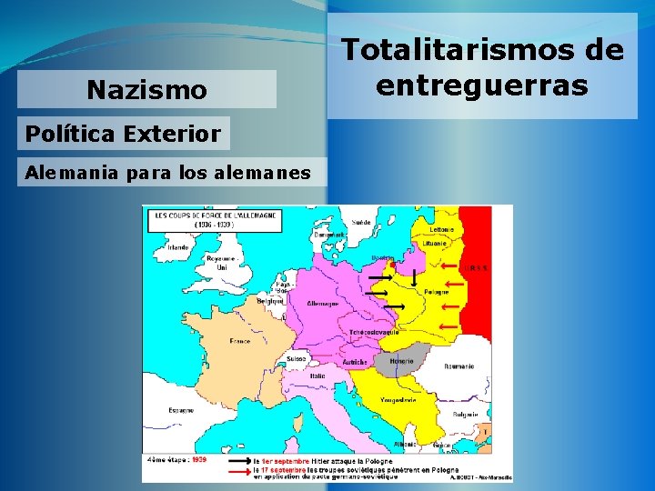 Nazismo Política Exterior Alemania para los alemanes Totalitarismos de entreguerras 
