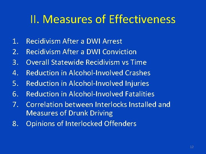 II. Measures of Effectiveness 1. 2. 3. 4. 5. 6. 7. Recidivism After a