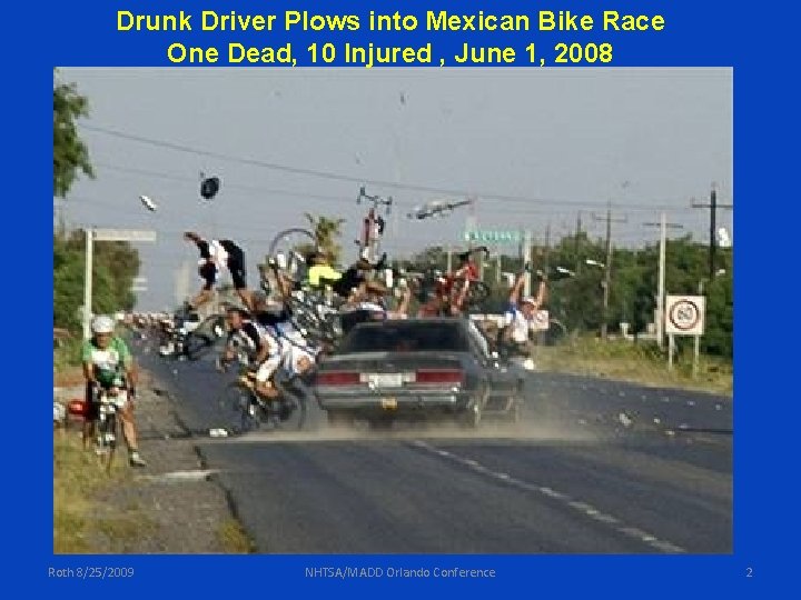 Drunk Driver Plows into Mexican Bike Race One Dead, 10 Injured , June 1,