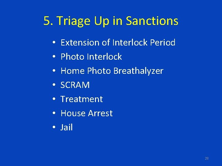 5. Triage Up in Sanctions • • Extension of Interlock Period Photo Interlock Home
