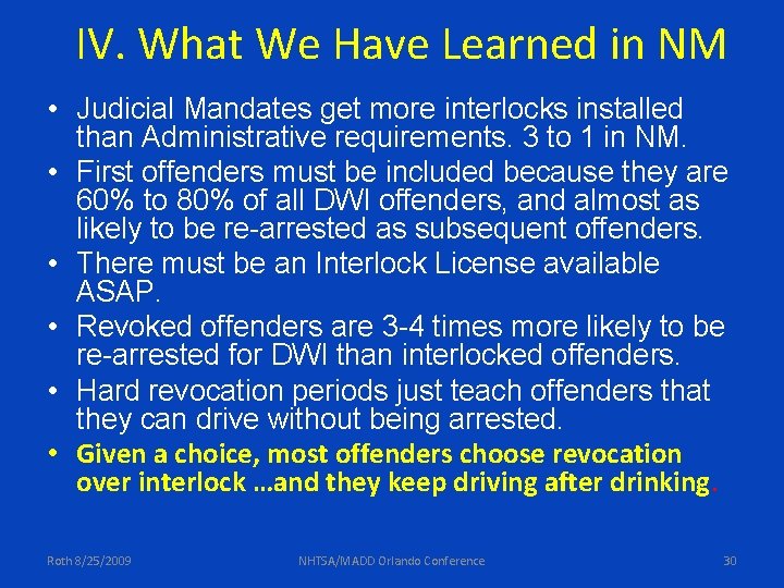 IV. What We Have Learned in NM • Judicial Mandates get more interlocks installed