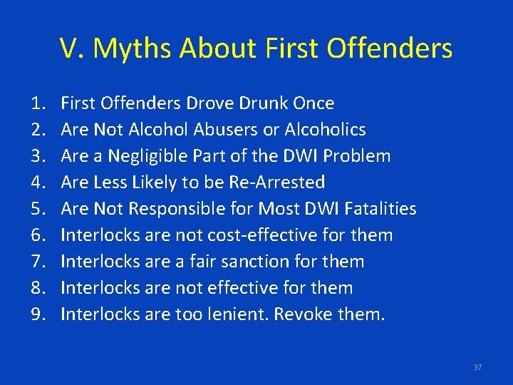 V. Myths About First Offenders 1. 2. 3. 4. 5. 6. 7. 8. 9.