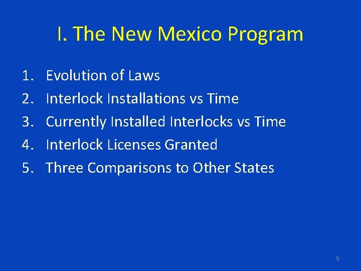 I. The New Mexico Program 1. 2. 3. 4. 5. Evolution of Laws Interlock
